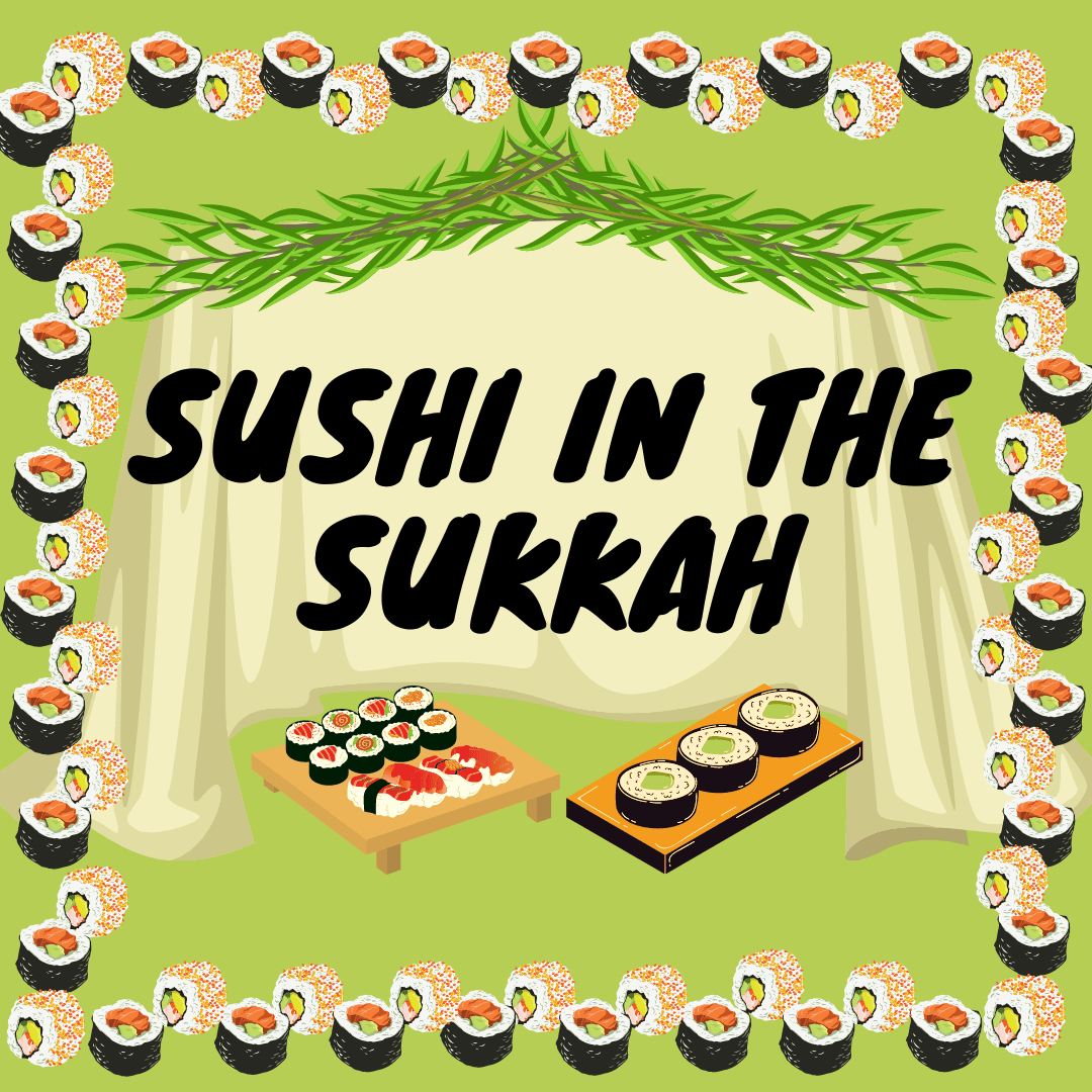 Sushi in the Sukkah 5782 - Jconnect